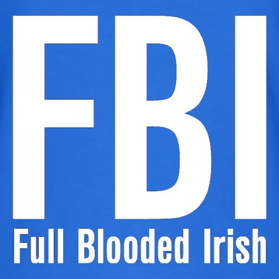 FBI Full Blooded Irish t shirt